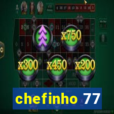 chefinho 77